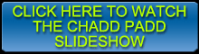 Chadd Padd Slideshow